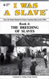 Cover of I WAS A SLAVE: Book 4: The Breeding of Slaves with many slaves near cabins