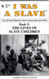 Cover of I WAS A SLAVE: Book 5: The Lives of Slave Children