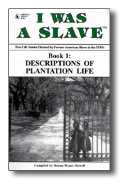 I WAS A SLAVE: Book 1: Descriptions of Plantation Life Cover, I WAS A SLAVE: Book 1: Descriptions of Plantation Life