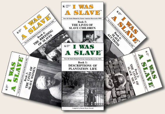 The I WAS A SLAVE Book Collection - book series Six books from the The I WAS A SLAVE Book Collection